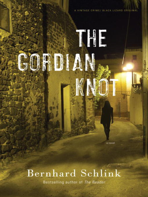 Title details for The Gordian Knot by Bernhard Schlink - Available